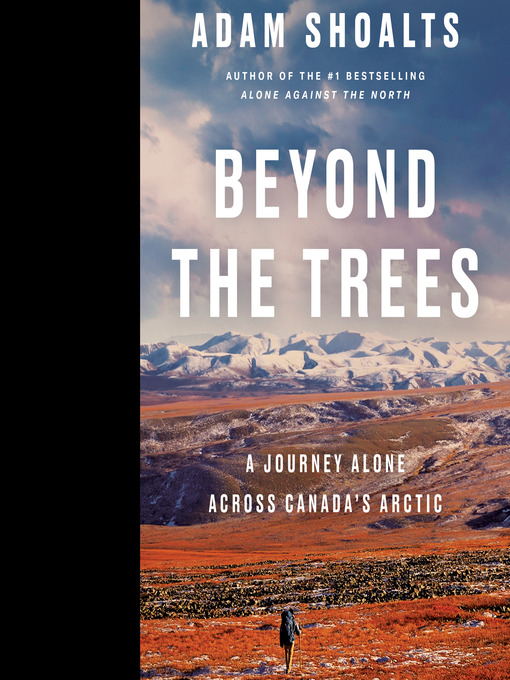 Title details for Beyond the Trees by Adam Shoalts - Available